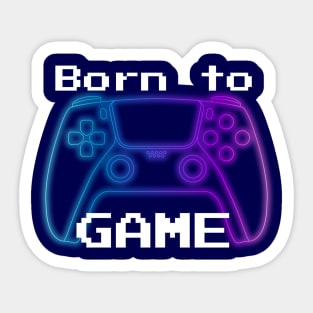 Born to Game Sticker